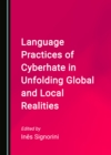 Image for Language practices of cyberhate in unfolding global and local realities