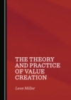 Image for The theory and practice of value creation