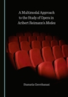 Image for A Multimodal Approach to the Study of Opera in Aribert Reimann&#39;s Medea