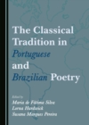 Image for The Classical Tradition in Portuguese and Brazilian Poetry