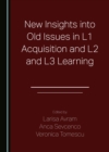 Image for New insights into old issues in L1 acquisition and L2 and L3 learning