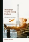 Image for Managing a tour operating business: a perspective from Africa