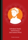 Image for Individual, family and society in Jane Austen&#39;s work
