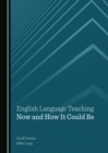Image for English Language Teaching Now and How It Could Be