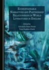 Image for Ecosustainable narratives and partnership relationships in world literatures in English