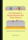 Image for Ion channels in biomembranes and their mimics: a bioelectrochemical-biophysical approach