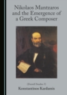 Image for Nikolaos Mantzaros and the Emergence of a Greek Composer (Durrell Studies 5)