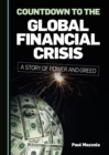 Image for Countdown to the Global Financial Crisis: A Story of Power and Greed