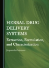 Image for Herbal Drug Delivery Systems: Extraction, Formulation, and Characterization