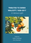 Image for Tributes to Derek Walcott, 1930-2017: in various light