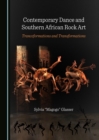 Image for Contemporary dance and Southern African rock art: tranceformations and transformations