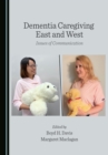 Image for Dementia caregiving East and West: issues of communication