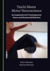 Image for Taichi meets motor neuroscience: an inspiration for contemporary dance and humanoid robotics