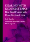Image for Dealing With Econometrics: Real World Cases With Cross-Sectional Data