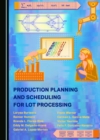 Image for Production Planning and Scheduling for Lot Processing