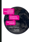 Image for Learning progressions for maps, geospatial technology, and spatial thinking: a research handbook