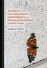 Image for The role of non-governmental organizations in women&#39;s empowerment in Saudi Arabia
