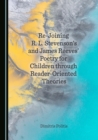 Image for Re-Joining R. L. Stevenson&#39;s and James Reeves&#39; Poetry for Children Through Reader-Oriented Theories