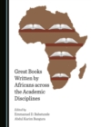 Image for Great books written by Africans across the academic disciplines