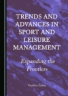 Image for Trends and advances in sport and leisure management: expanding the frontiers