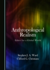 Image for Anthropological realism: ethics for a global world
