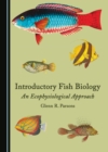 Image for Introductory fish biology: an ecophysiological approach