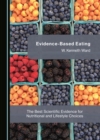 Image for Evidence-based eating: the best scientific evidence for nutritional and lifestyle choices