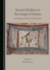 Image for Recent studies on the Image of Edessa: iconography, history and theology