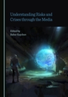 Image for Understanding risks and crises through the media