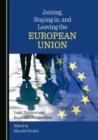 Image for Joining, Staying in, and Leaving the European Union: Legal, Political and Economic Perspectives