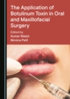 Image for The Application of Botulinum Toxin in Oral and Maxillofacial Surgery