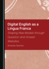 Image for Digital English as a Lingua Franca: shaping new models through question-and-answer websites