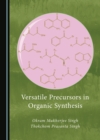 Image for Versatile precursors in organic synthesis