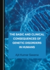 Image for The basic and clinical consequences of genetic disorders in humans