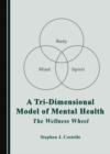 Image for A tri-dimensional model of mental health: the wellness wheel