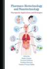 Image for Pharmaco-biotechnology and nanotechnology: therapeutic applications and strategies
