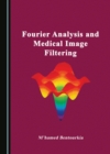 Image for Fourier analysis and medical image filtering