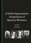 Image for Global Approximation Interpretation of Quantum Mechanics