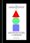 Image for Armageddon of Architecture and Design