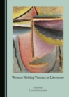 Image for Women Writing Trauma in Literature