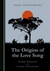 Image for The origins of the love song: sexual selection or sexual frustration?