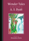 Image for Wonder tales in the fiction of A. S. Byatt