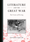 Image for Literature and the Great War: the fronts of writing