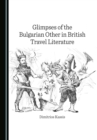 Image for Glimpses of the Bulgarian other in British travel literature