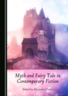 Image for Myth and Fairy Tale in Contemporary Fiction