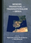 Image for Memory, Transition, and Transnationalism in Iberia