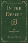 Image for In the Desert (Classic Reprint)