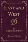 Image for East and West (Classic Reprint)