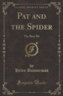 Image for Pat and the Spider: The Biter Bit (Classic Reprint)