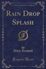 Image for Rain Drop Splash (Classic Reprint)